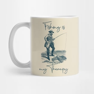 Fishing is my therapy. Mug